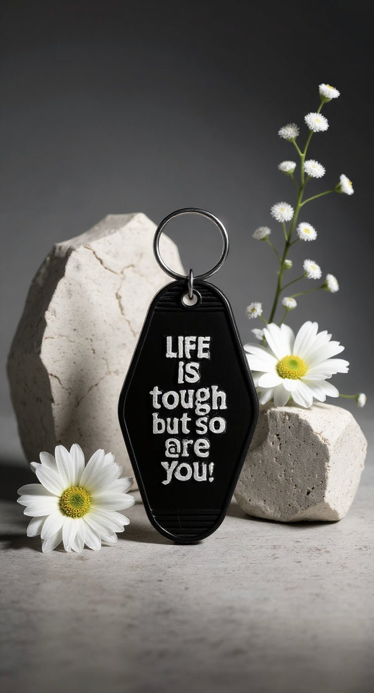 Life Is Tough Keychain - Evolve Supply Co. Evolve Supply Co.