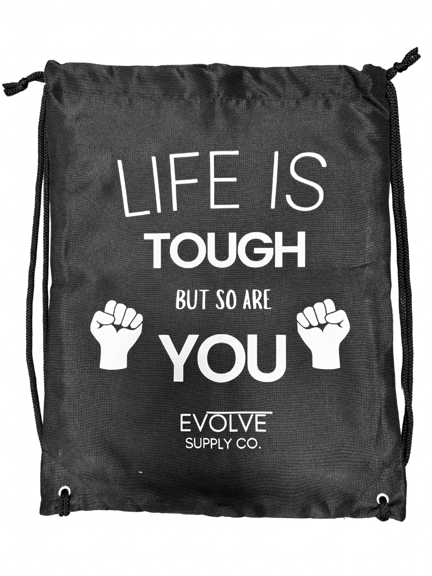 Life Is Tough Drawstring Bag - Evolve Supply Co. Evolve Supply Co.