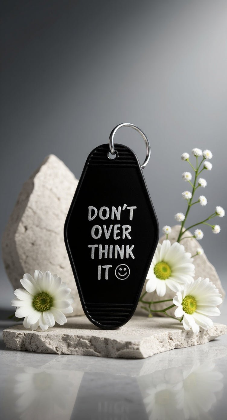 Don’t Over Think It Keychain - Evolve Supply Co. Evolve Supply Co.
