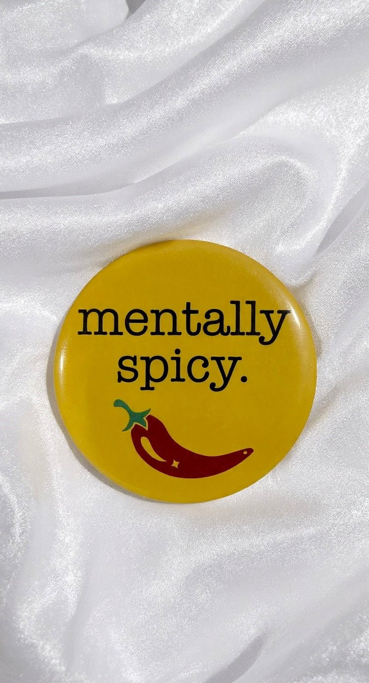Mentally Spicy Button - Evolve Supply Co. Evolve Supply Co.