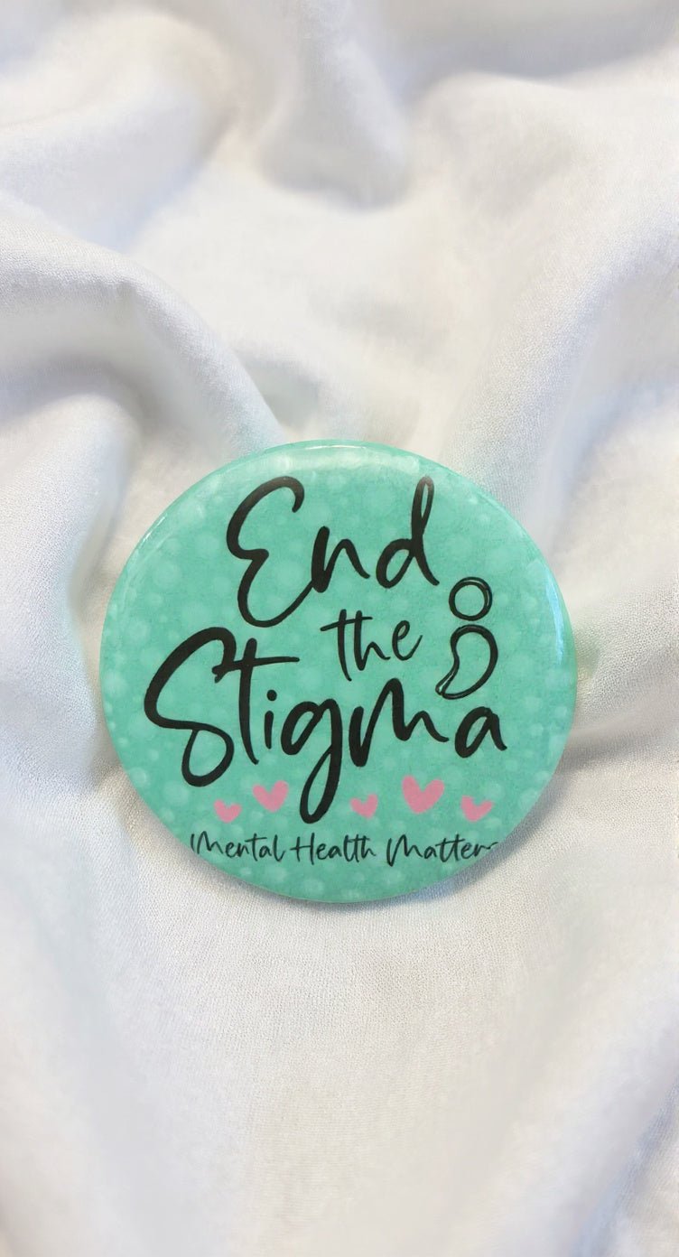 End The Stigma Button Pin - Evolve Supply Co. Evolve Supply Co.