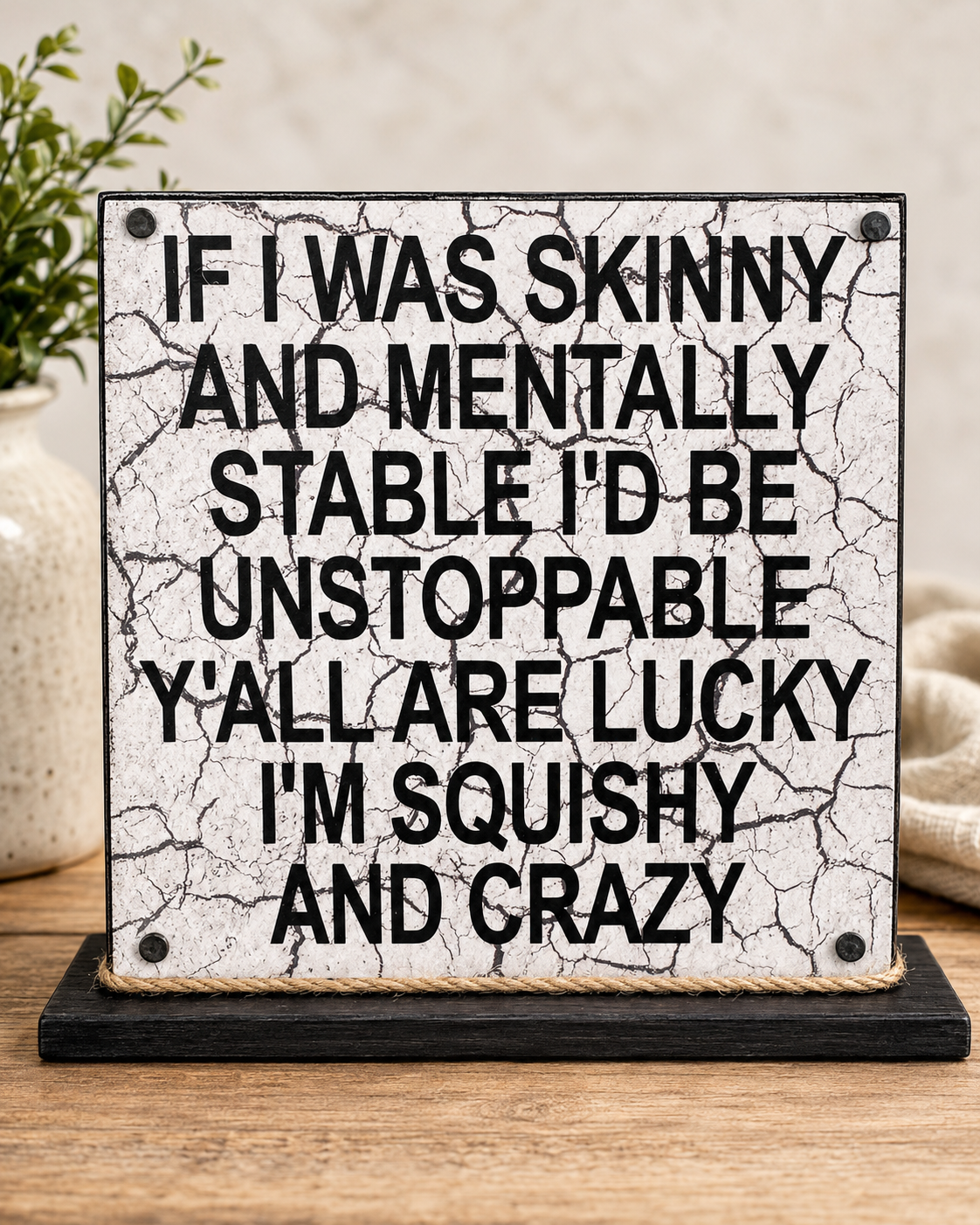 IF I WAS SKINNY SIGN