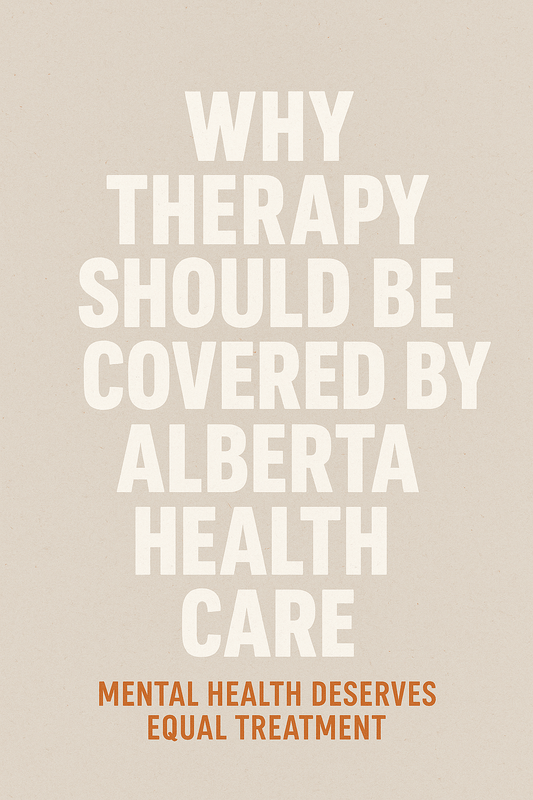 Why Therapy Should Be Covered by Alberta Health Care: Mental Health Deserves Equal Treatment - Evolve Supply Co.
