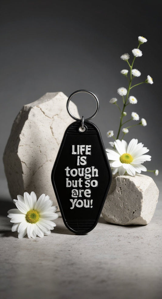 Life Is Tough Keychain - Evolve Supply Co. Evolve Supply Co.