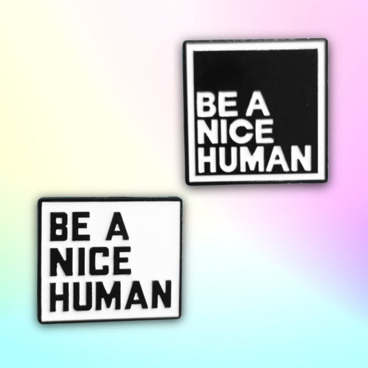 Be a Nice Human | Collectible Pin - Evolve Supply Co. Evolve Supply Co.