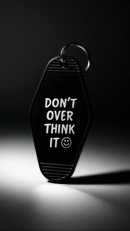 Don’t Over Think It Keychain - Evolve Supply Co. Evolve Supply Co.