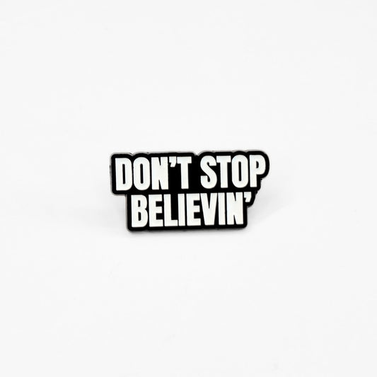 Don't Stop Believin' | Collectible Pin - Evolve Supply Co. Evolve Supply Co.