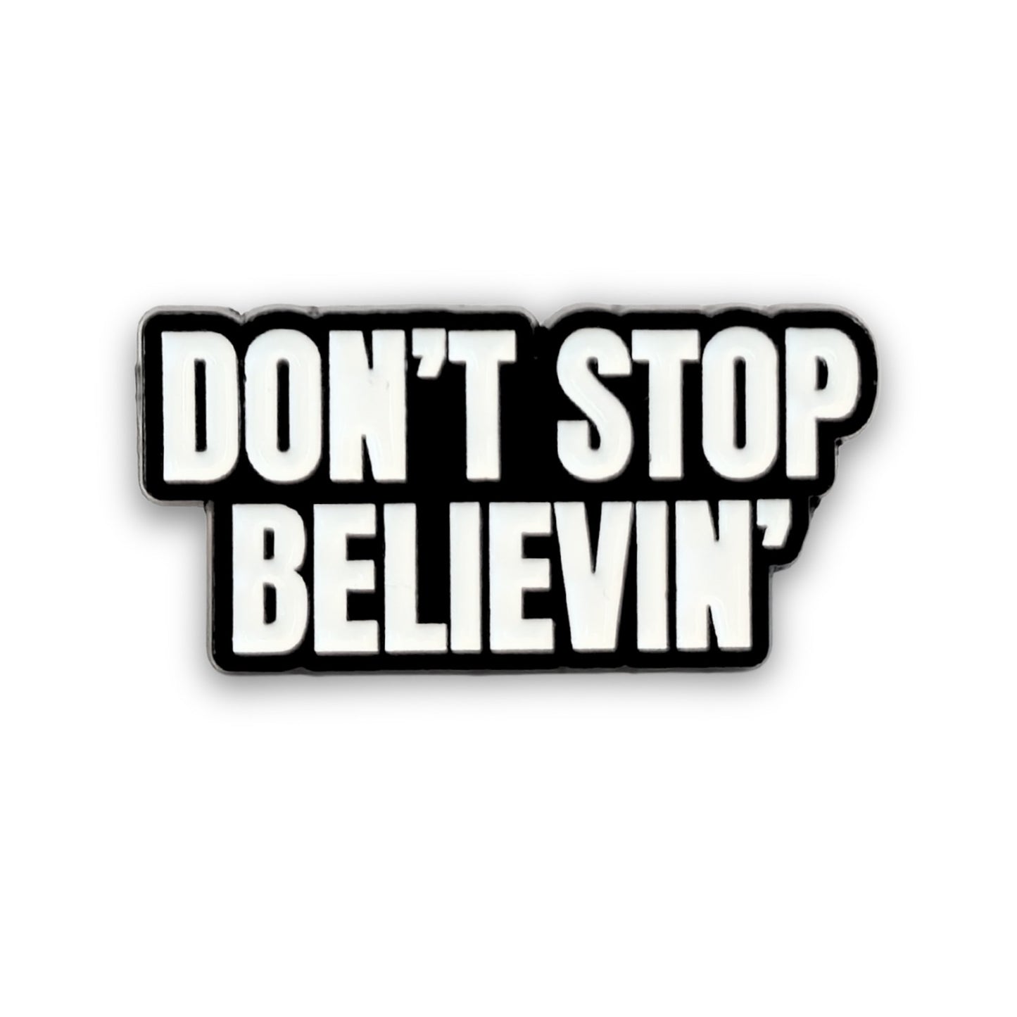 Don't Stop Believin' | Collectible Pin - Evolve Supply Co. Evolve Supply Co.