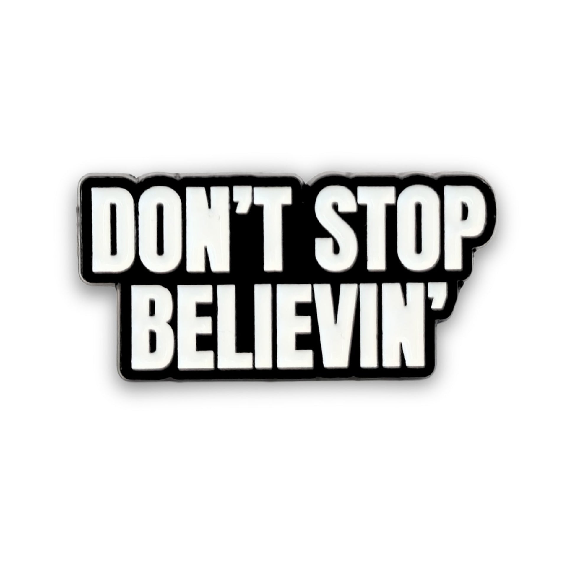 Don't Stop Believin' | Collectible Pin - Evolve Supply Co. Evolve Supply Co.