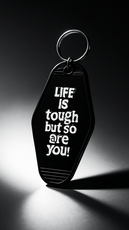 Life Is Tough Keychain - Evolve Supply Co. Evolve Supply Co.