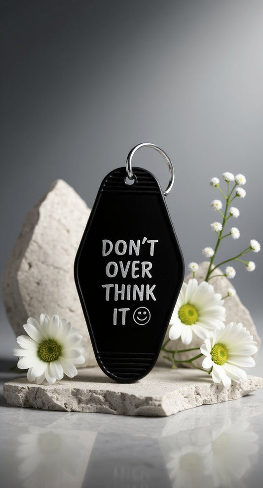 Don’t Over Think It Keychain - Evolve Supply Co. Evolve Supply Co.