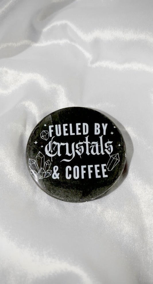 Fueled By Crystals and Coffee Button Pin - Evolve Supply Co. Evolve Supply Co.
