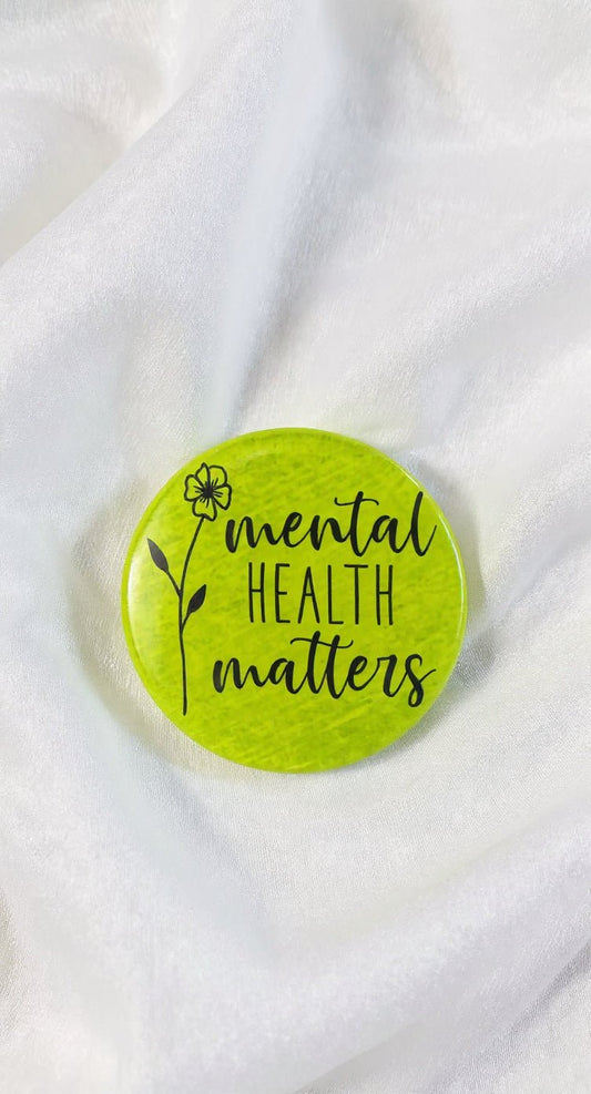 Mental Health Matters Button Pin - Evolve Supply Co. Evolve Supply Co.