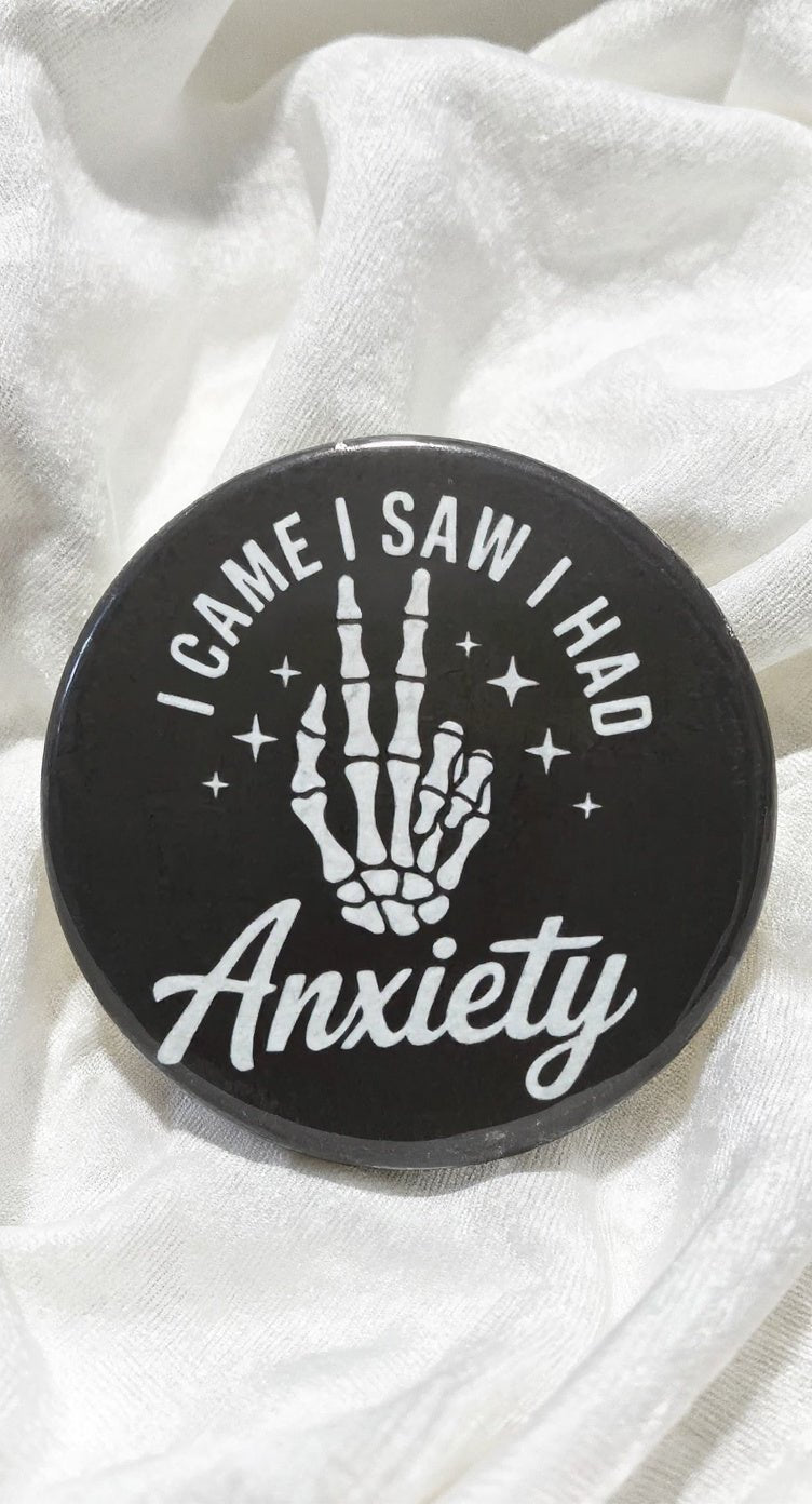 I Came I Saw I had Anxiety Button Pin - Evolve Supply Co. Evolve Supply Co.