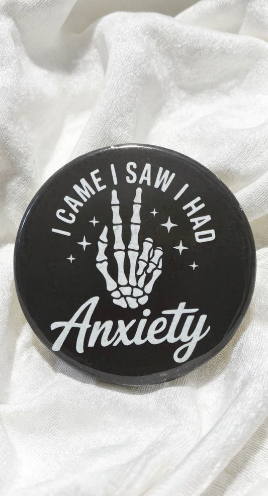 I Came I Saw I had Anxiety Button Pin - Evolve Supply Co. Evolve Supply Co.