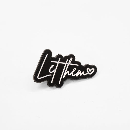 Let Them | Collectible Pin - Evolve Supply Co. Evolve Supply Co.
