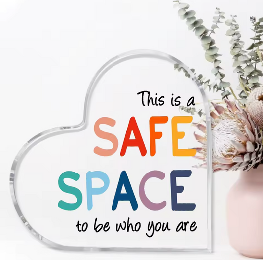 Safe Space Acrylic Sign