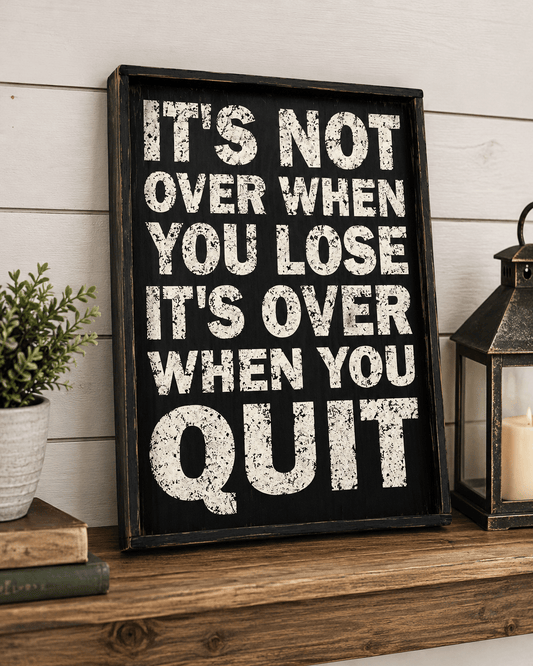 IT'S NOT OVER WHEN YOU LOSE - Evolve Supply Co. Evolve Supply Co.