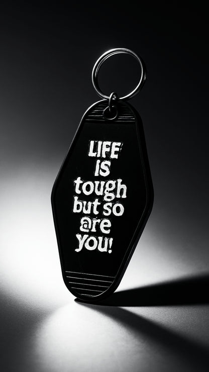 Life Is Tough Keychain - Evolve Supply Co. Evolve Supply Co.