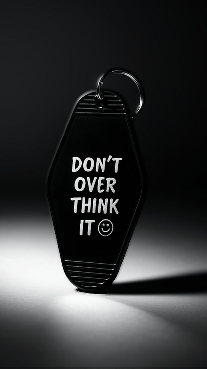 Don’t Over Think It Keychain - Evolve Supply Co. Evolve Supply Co.