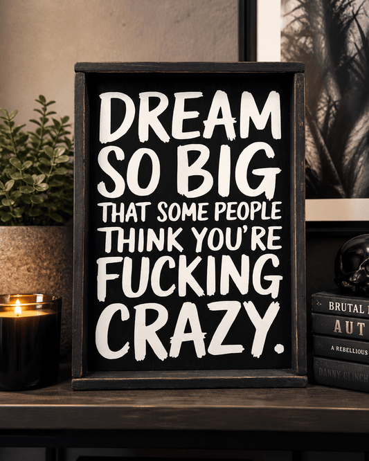 DREAM SO BIG SIGN - Evolve Supply Co. Evolve Supply Co.