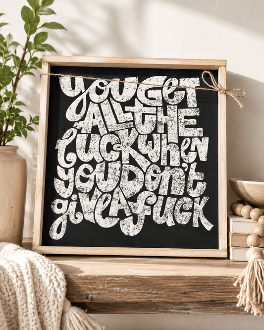 YOU GET ALL THE LUCK SIGN - Evolve Supply Co. Evolve Supply Co.